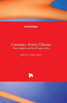 Coronary Artery Disease: New Insights and Novel Approaches Coronary Artery Disease: New Insights and Novel Approaches