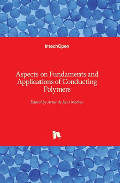 Aspects on Fundaments and Applications of Conducting Polymers Aspects on Fundaments and Applications of Conducting Polymers