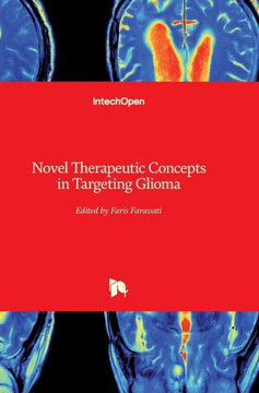 Novel Therapeutic Concepts in Targeting Glioma Novel Therapeutic Concepts in Targeting Glioma