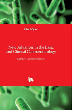 New Advances in the Basic and Clinical Gastroenterology New Advances in the Basic and Clinical Gastroenterology