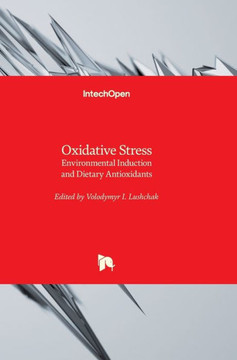 Oxidative Stress: Environmental Induction and Dietary Antioxidants Oxidative Stress: Environmental Induction and Dietary Antioxidants