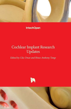 Cochlear Implant Research Updates Cochlear Implant Research Updates