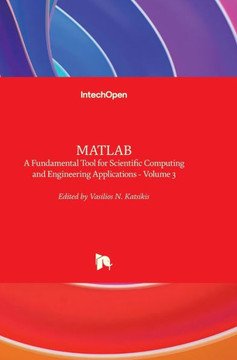 MATLAB: A Fundamental Tool for Scientific Computing and Engineering Applications - Volume 3