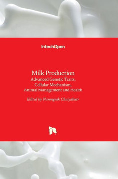 Milk Production: Advanced Genetic Traits, Cellular Mechanism, Animal Management and Health