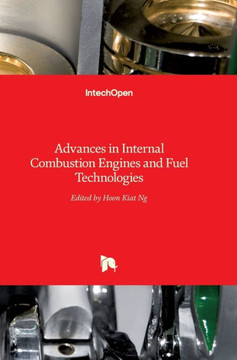 Advances in Internal Combustion Engines and Fuel Technologies Advances in Internal Combustion Engines and Fuel Technologies