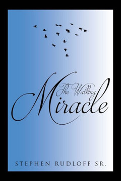 The Walking Miracle The Walking Miracle