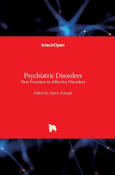 Psychiatric Disorders: New Frontiers in Affective Disorders