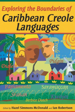 Exploring the Boundaries of Caribbean Creole Languages Exploring the Boundaries of Caribbean Creole Languages