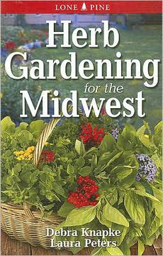 Herb Gardening for the Midwest Herb Gardening for the Midwest