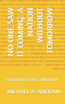 No One Saw It Coming: A Nation Without Tomorrow: A Nation Without Tomorrow