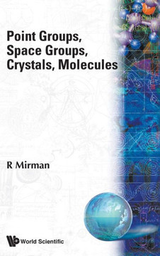 Point Groups, Space Groups, Crystals, Molecules