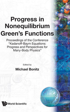 Progress in Nonequilibrium Green's Functions - Proceedings of the Conference Kadanoff-Baym Equations: Progress and Perspectives for Many-Body Physics