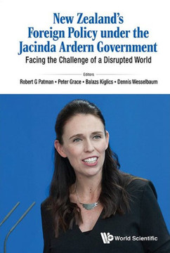 New Zealand's Foreign Policy Under the Jacinda Ardern Government: Facing the Challenge of a Disrupted World