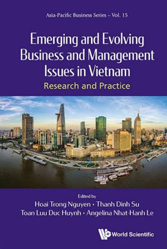 Emerging and Evolving Business and Management Issues in Vietnam: Research and Practice
