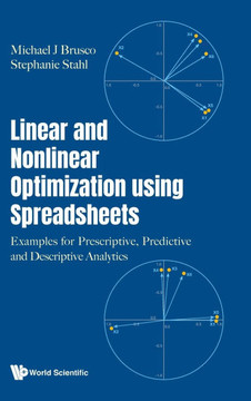 Linear and Nonlinear Optimization Using Spreadsheets: Examples for Prescriptive, Predictive and Descriptive Analytics