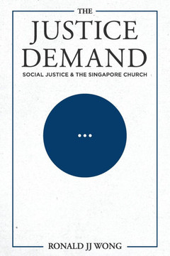 The Justice Demand: Social Justice & the Singapore Church