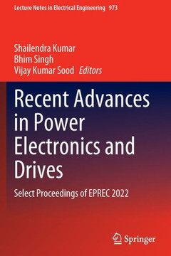 Recent Advances in Power Electronics and Drives: Select Proceedings of Eprec 2022