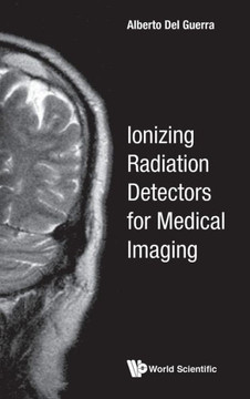 Ionizing Radiation Detectors for Medical Imaging Ionizing Radiation Detectors for Medical Imaging