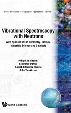 Vibrational Spectroscopy with Neutrons - With Applications in Chemistry, Biology, Materials Science and Catalysis