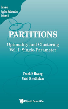 Partitions: Optimality and Clustering - Volume I: Single-Parameter