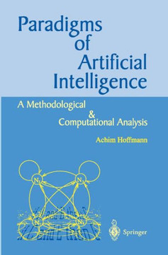 Paradigms of Artificial Intelligence: A Methodological and Computational Analysis