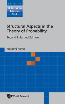 Structural Aspects in the Theory of Probability (2nd Enlarged Edition)