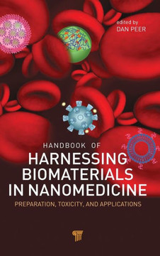 Handbook of Harnessing Biomaterials in Nanomedicine: Preparation, Toxicity, and Applications