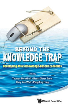 Beyond the Knowledge Trap: Developing Asia's Knowledge-Based Economies