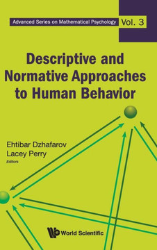 Descriptive and Normative Approaches to Human Behavior Descriptive and Normative Approaches to Human Behavior
