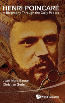 Henri Poincare: A Biography Through the Daily Papers