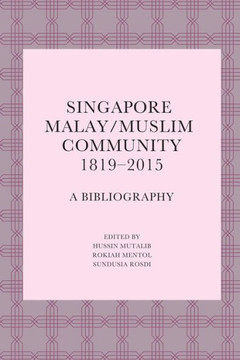 Singapore Malay/Muslim Community, 1819-2015: A Bibliography