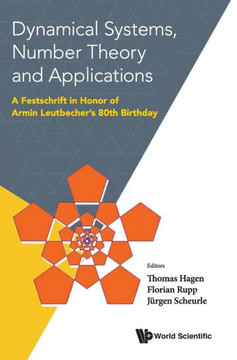 Dynamical Systems, Number Theory and Applications: A Festschrift in Honor of Armin Leutbecher's 80th Birthday