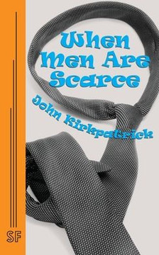 When Men Are Scarce: A Comedy In One Act