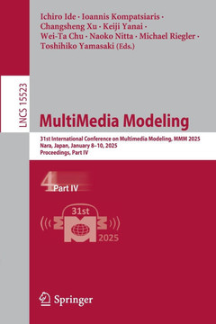 MultiMedia Modeling: 31st International Conference on Multimedia Modeling, MMM 2025, Nara, Japan, January 8-10, 2025, Proceedings, Part IV