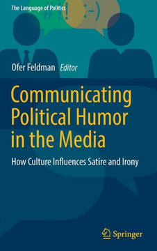 Communicating Political Humor in the Media: How Culture Influences Satire and Irony