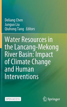 Water Resources in the Lancang-Mekong River Basin: Impact of Climate Change and Human Interventions