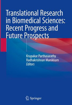 Translational Research in Biomedical Sciences: Recent Progress and Future Prospects