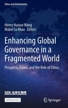 Enhancing Global Governance in a Fragmented World: Prospects, Issues, and the Role of China