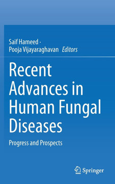 Recent Advances in Human Fungal Diseases: Progress and Prospects