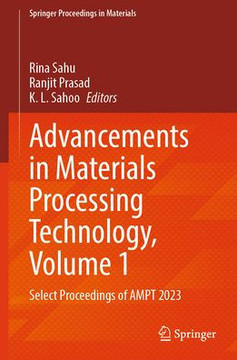 Advancements in Materials Processing Technology, Volume 1: Select Proceedings of Ampt 2023