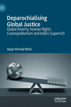 Deparochialising Global Justice: Global Poverty, Human Rights Cosmopolitanism and India's Superrich