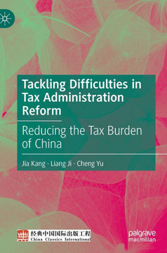 Tackling Difficulties in Tax Administration Reform: Reducing the Tax Burden of China