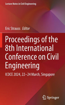 Proceedings of the 8th International Conference on Civil Engineering: Icoce 2024, 22-24 March, Singapore