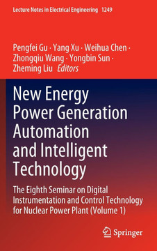 New Energy Power Generation Automation and Intelligent Technology: The Eighth Seminar on Digital Instrumentation and Control Technology for Nuclear Po