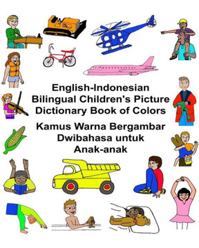 English-Indonesian Bilingual Children'S Picture Dictionary Book Of Colors Kamus Warna Bergambar Dwibahasa Untuk Anak-Anak (Freebilingualbooks.Com)