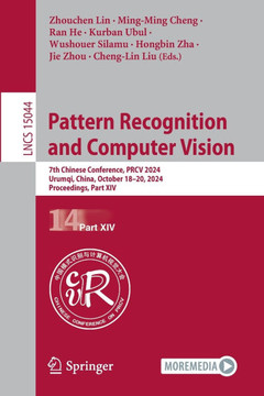 Pattern Recognition and Computer Vision: 7th Chinese Conference, Prcv 2024, Urumqi, China, October 18-20, 2024, Proceedings, Part XIV