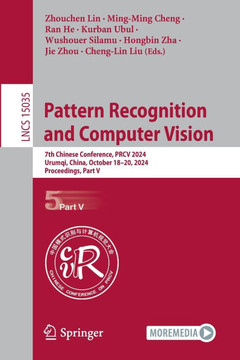 Pattern Recognition and Computer Vision: 7th Chinese Conference, Prcv 2024, Urumqi, China, October 18-20, 2024, Proceedings, Part V