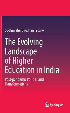 The Evolving Landscape of Higher Education in India: Post-pandemic Policies and Transformations