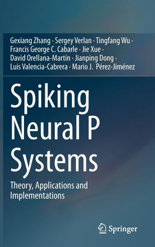 Spiking Neural P Systems: Theory, Applications and Implementations