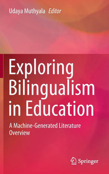 Exploring Bilingualism in Education: A Machine-Generated Literature Overview